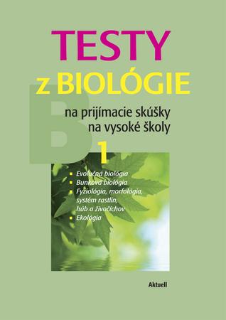 Testy z biológie na prijímacie skúšky na vysoké školy 1 - 978-80-89153-75-6