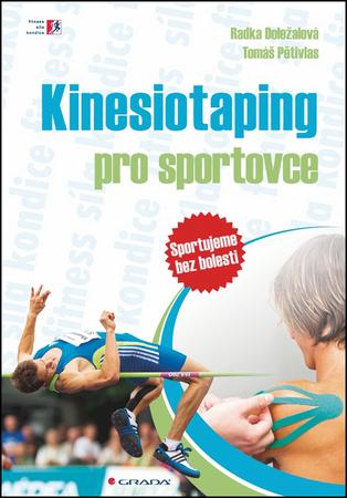 Knihy Kinesiotaping pro sportovce (Mgr. Tomáš Pětivlas, Ph. D., Mgr. Radka Doležalová) - 978-80-247-3636-5