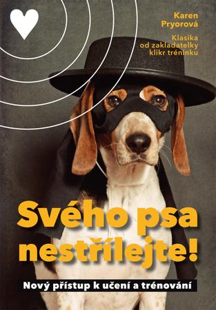 Svého psa nestřílejte! - 978-80-7252-321-4
