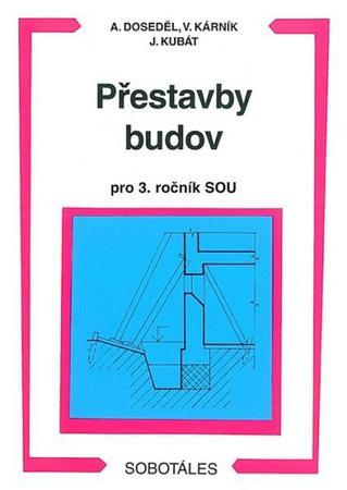 Přestavby budov pro 3. ročník SOU - 978-80-85920-70-3
