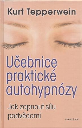 Učebnice praktické autohypnózy - 978-80-7336-669-8