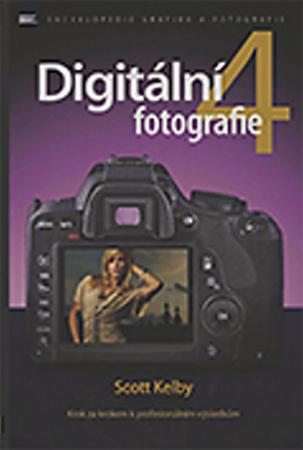 Digitální fotografie 4 - Kelby Scott