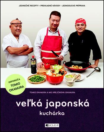 Veľká japonská kuchárka - Tomio Okamura, Mie Krejčíková-Okamura - 978-80-8089-726-0