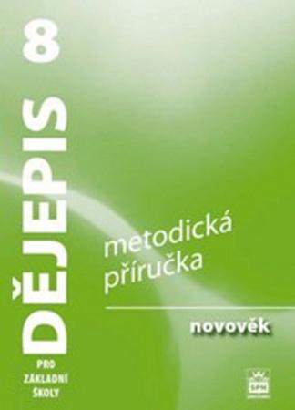 Dějepis 8 pro základní školy - Novověk - Metodická příručka - Válková Veronika - 978-80-7235-443-6