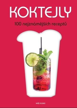 Koktejly 100 nejznámějších receptů - 978-80-206-1356-1
