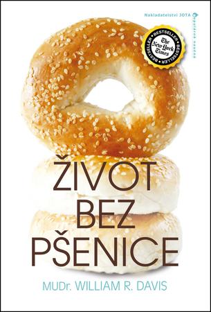 Knihy Život bez pšenice (MUDr. William R. Davis) - 978-80-7462-309-7