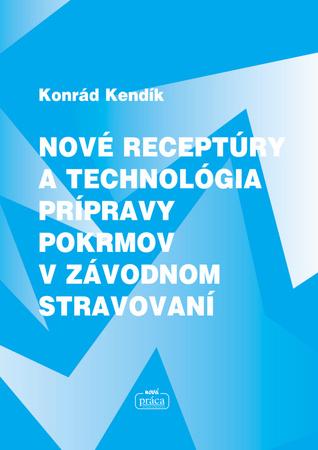 Nové receptúry a technológia prípravy pokrmov v závodnom stravování - 978-80-89350-43-8
