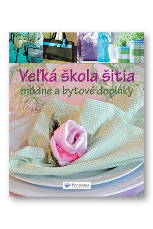 Veľká škola šitia módne a bytové doplnky - 978-80-8107-684-8