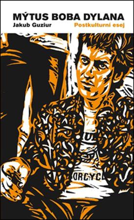 Mýtus Boba Dylana - 978-80-87506-42-4