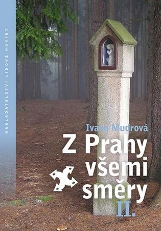 Z Prahy všemi směry II. - 978-80-7422-310-5