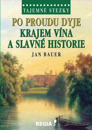 Po proudu Dyje Krajem vína a slavné historie - 978-80-87866-09-2