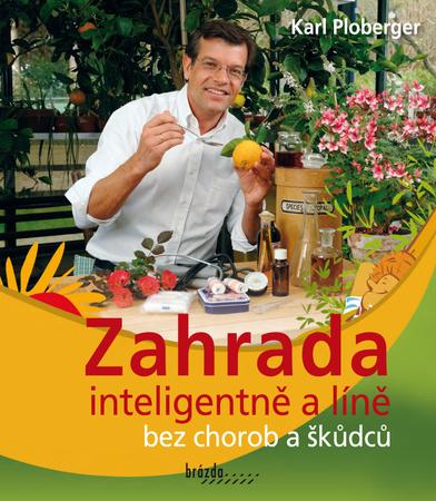 Zahrada inteligentně a líně bez chorob a škůdců - 978-80-209-0407-2