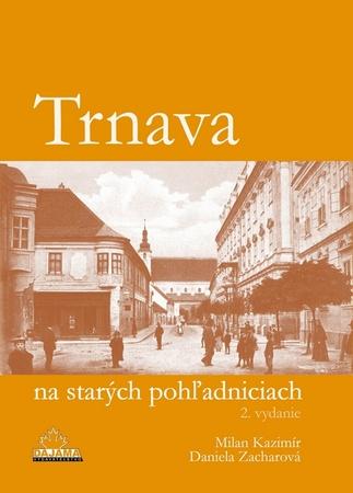 Trnava na starých pohľadniciach - 978-80-8136-045-9