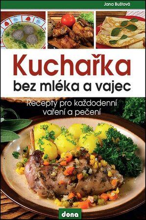 Kuchařka bez mléka a vajec - 978-80-7322-191-1