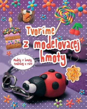 Tvoríme z modelovacej hmoty - 978-80-89590-92-6