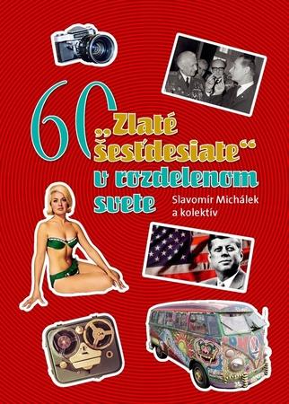"Zlaté šesťdesiate" v rozdelenom svete - 978-80-7451-513-2
