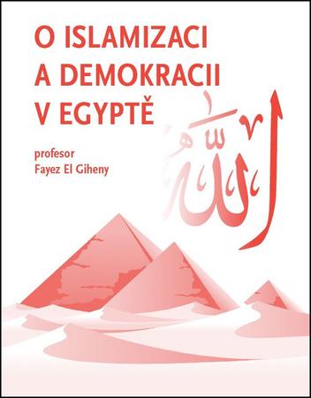 O islamizaci a demokracii v Egyptě - 978-80-906030-2-8