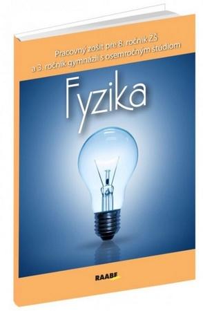 Fyzika Pracovný zošit pre 8. ročník ZŠ a 3. ročník gymnázii - 978-80-8140-227-2