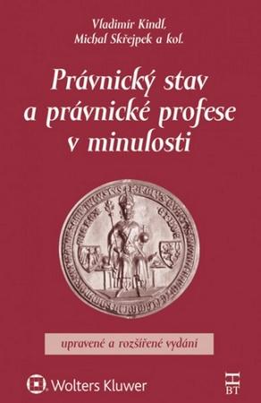 Právnický stav a právnické profese v minulosti - Michal Skřejpek a kolektív - 978-80-7552-030-2