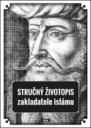 Stručný životopis zakladatele islámu - 978-80-906030-5-9
