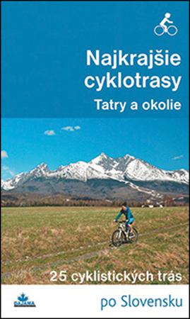 Najkrajšie cyklotrasy – Tatry a okolie - 978-80-8136-059-6