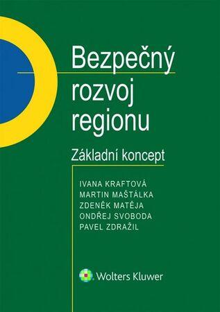 Bezpečný rozvoj regionu - Ivana Kraftová - 978-80-7552-261-0