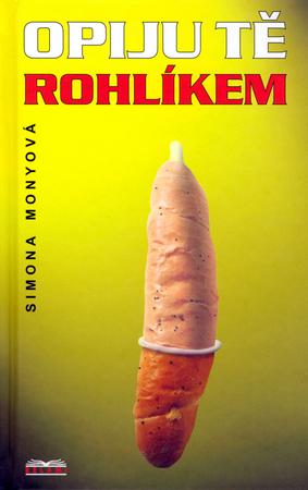 Opiju tě rohlíkem - 80-903557-3-0