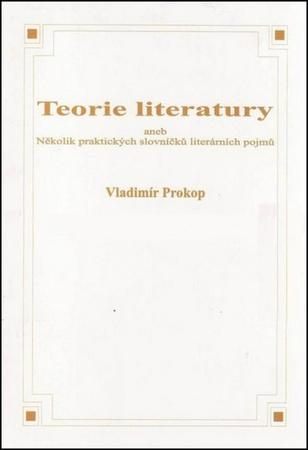 Teorie literatury aneb Několik praktických slovníčků literárních pojmů