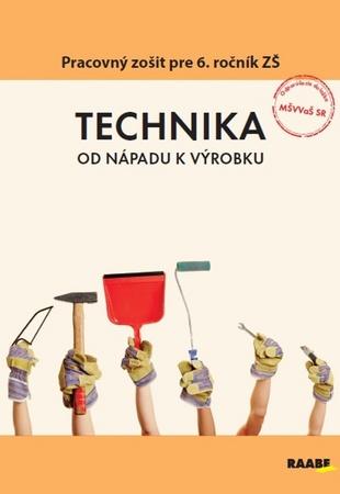 Technika od nápadu k výrobku - Eleonóra Boocová; Bernardína Borsíková; Andrej Fuj - 978-80-8140-202-9