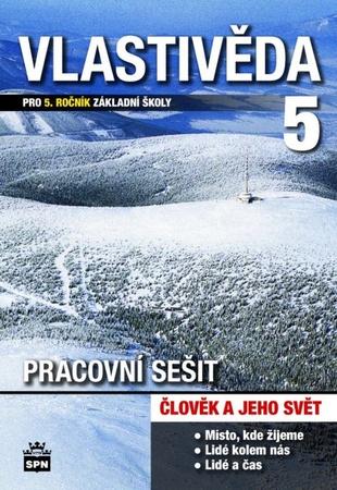 Vlastivěda 5 Člověk a jeho svět Pracovní sešit - 978-80-7235-589-1