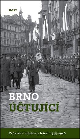 Brno účtující - Průvodce městem 1945–1946 - 978-80-7491-823-0