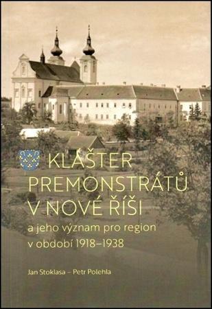 Klášter premonstrátů v Nové Říši - 978-80-7465-234-9