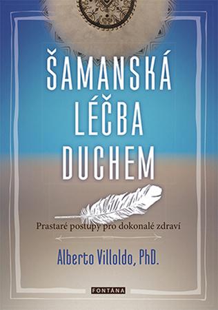 Šamanská léčba duchem - 978-80-7336-872-2