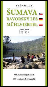 Průvodce Šumava Bavorský les Mühlviertel - 978-80-87338-69-8