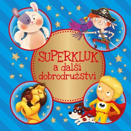 Superkluk a další dobrodružství - 978-80-88036-93-7