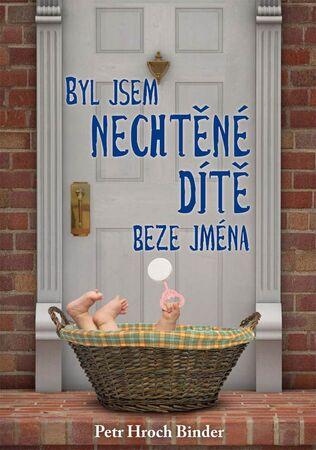 Byl jsem nechtěné dítě beze jména - 978-80-88088-65-3