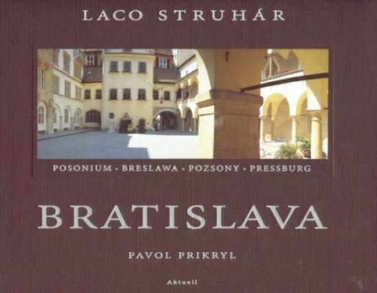 Struhár Laco, Prikryl Pavol - Bratislava - 978-80-89153-03-9