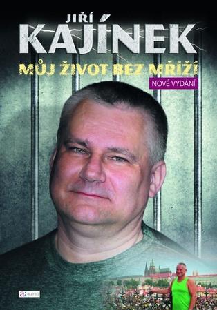 Jiří Kajínek Můj život bez mříží - 978-80-906845-1-5