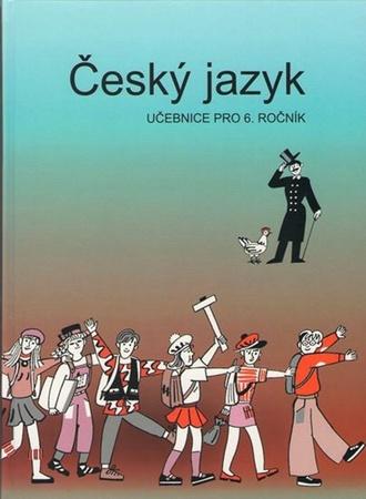 Český jazyk učebnice pro 6. ročník - František Šafránek, Vladimíra Bičíková, Zdeněk Topil - 978-80-7311-175-5