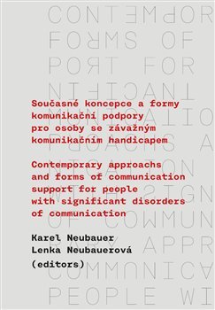 Současné koncepce a formy komunikační podpory pro osoby se závažným komunikačním - 978-80-7465-262-2