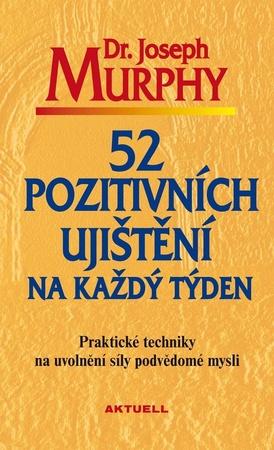 52 pozitivních ujištění na každý týden - 978-80-89873-05-0