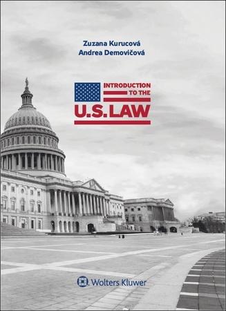 Introduction to the U.S. Law - Zuzana Kurucová; Andrea Demovičová - 978-80-8168-725-9