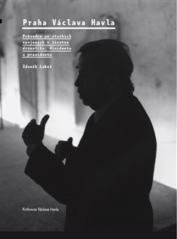 Praha Václava Havla - 978-80-87490-68-6