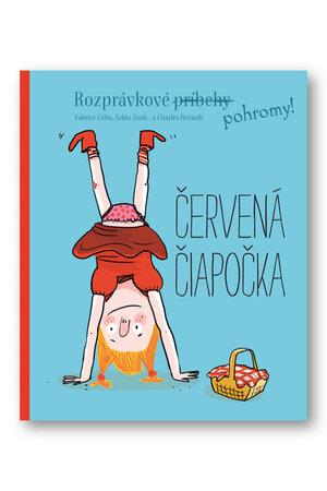 Rozprávkové pohromy! Červená čiapočka - 978-80-567-0179-9