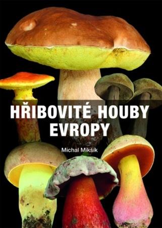 Hřibovité houby Evropy - 978-80-256-2063-2