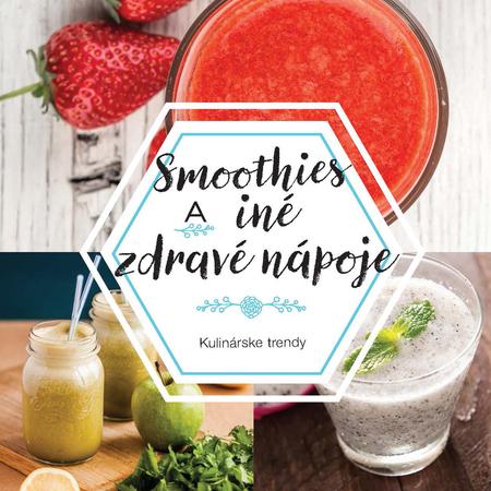 Smoothies a iné zdravé nápoje - 978-80-255-1043-8