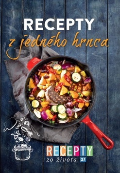 Recepty zo života 37 Recepty z jedného hrnca - 978-80-89854-11-0