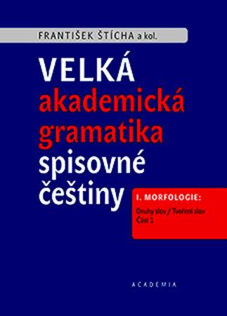 Velká akademická gramatika spisovné češtiny - 978-80-200-2719-1