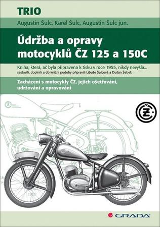 Údržba a opravy motocyklů ČZ 125 a 150C - Šulc Augustin, Šulc Karel - 978-80-271-0580-9