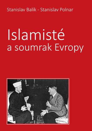 Islamisté a soumrak Evropy - 978-80-87525-55-5